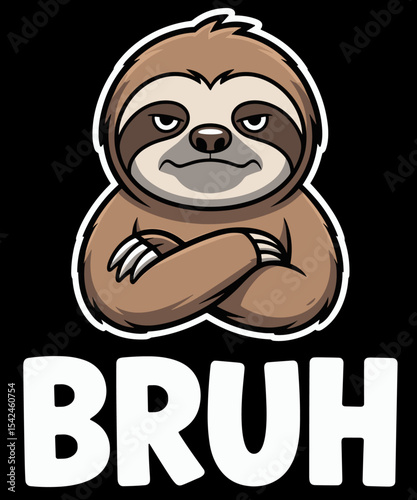 Sloth with attitude BRUH meme