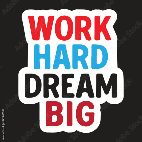 WORK HARD DREAM BIG — Typography T-shirt Design
