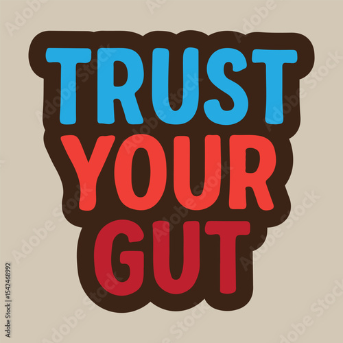 TRUST YOUR GUT — Typography T-shirt Design