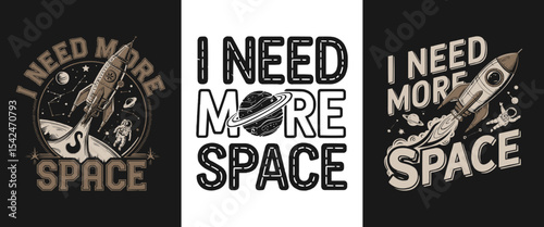 "I Need More Space" Astronaut Rocket Ship and Planet Graphic - Retro Space Exploration Design for T-Shirts, Apparel, and Sci-Fi Merchandise