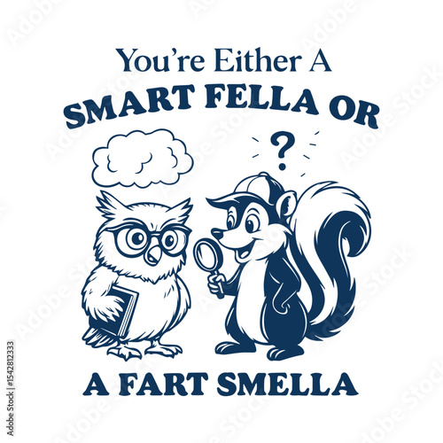 Are You a Smart Fella or Fart Smella
