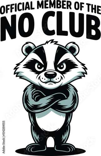 Funny Badger Illustration Official Member of the No Club Graphic Design Tshirt Idea