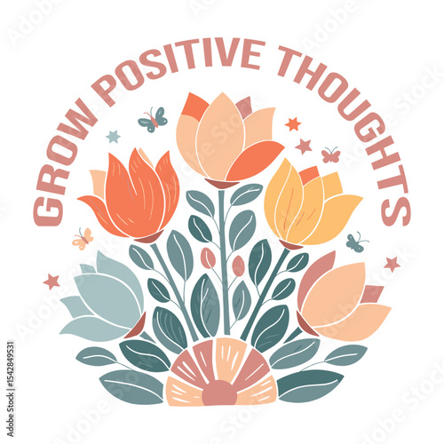Grow Positive Thoughts T Shirt Design, Floral Motivational Pattern T Shirt Vector Design Concept.