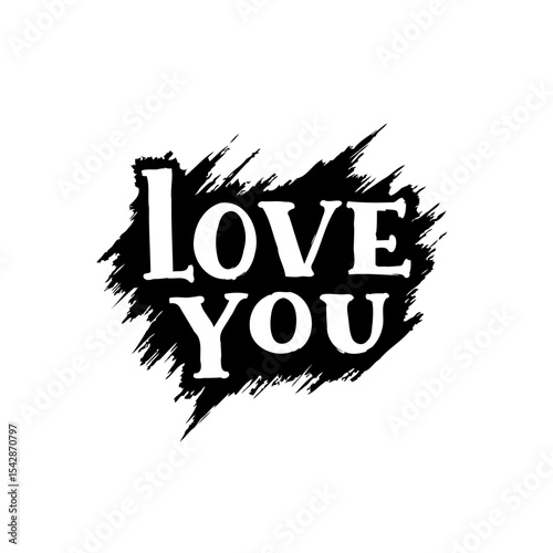 Black and white love message design with brush strokes and bold text