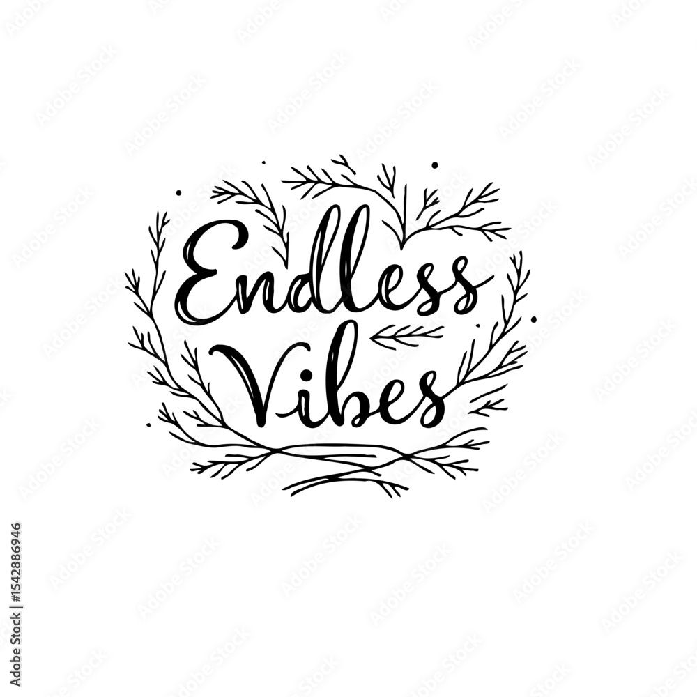 Fototapeta premium Stylish Endless Vibes Typography Design with Floral Accents for a Positive Message