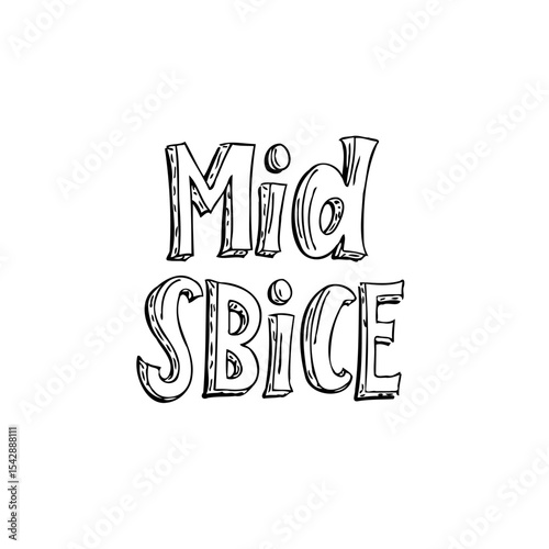 Hand-drawn typography featuring the playful phrase 'Mid Sbice' on a clean white backdrop