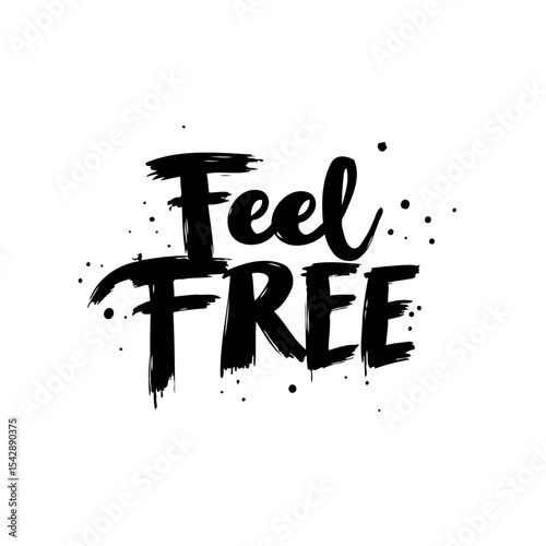 Expressive lettering art with the phrase 'Feel Free' conveying a sense of liberation