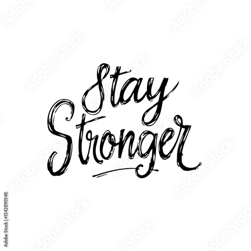 Handwritten Inspirational Typography: Stay Stronger Message on White Background