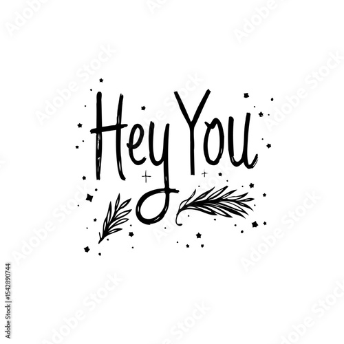 Hey You Greeting with Floral Accents: A Minimalist and Expressive Design