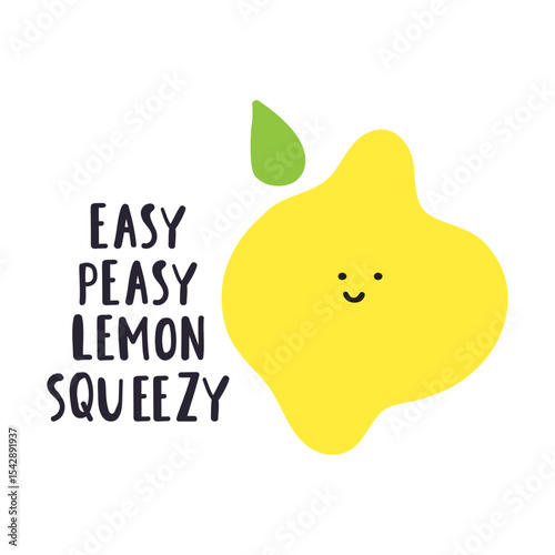 Easy easy lemon squeezy. Funny and cute vector design. Flat illustration on white background.