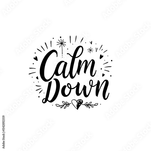 Elegant Monochrome Illustration: "Calm Down" Inspirational Quote with Heart Accents