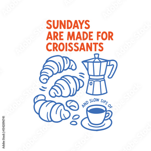 SUNDAYS ARE MADE for CROISSANTS