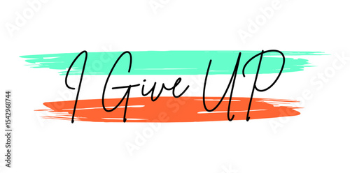 Bold Expression of Surrender – “I Give Up” Handwritten Text on Colorful Brush Strokes.This high-resolution typography artwork features the phrase “I Give Up” in elegant, handwritten script overlaying.