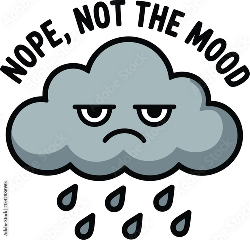 Grumpy Cloud Illustration Nope Not the Mood Tshirt Idea