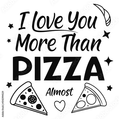 I love you more than pizza?almost2.eps