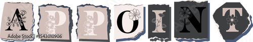 APPOINT Floral Typography of a Concept Word � Elegant Torn Paper Letter Design
