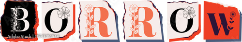 BORROW Floral Typography of a Concept Word � Elegant Torn Paper Letter Design