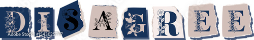 DISAGREE Floral Typography of a Concept Word � Elegant Torn Paper Letter Design