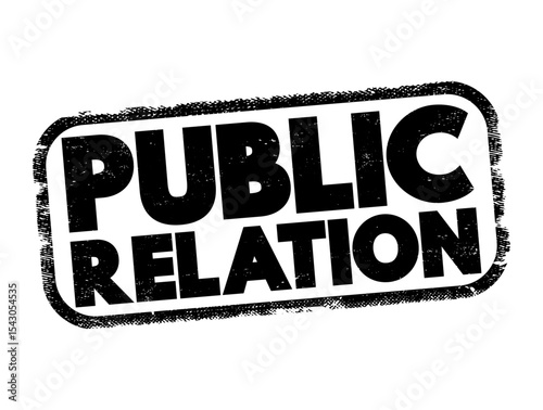 Public relation - practice of managing and disseminating information from an individual or an organization, text stamp concept