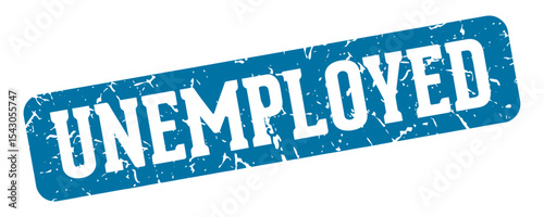 unemployed rectangular sign. unemployed stamp