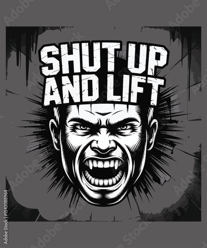 Aggressive Gym Quote Shut Up and Lift Graphic Design