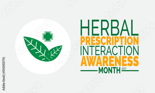 July is Herbal Prescription Interaction Awareness Month. Healthcare and Natural Medicine Safety Campaign Design