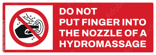 prohibition safety signs v2 uppercase text_do not put finger into the nozzle of a hydromassage landscape size 1/2 a4,a3,a2,a1	