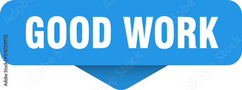 good work sticker. good work sign on transparent background