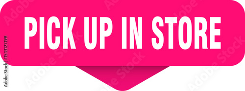 pick up in store sticker. pick up in store sign on transparent background