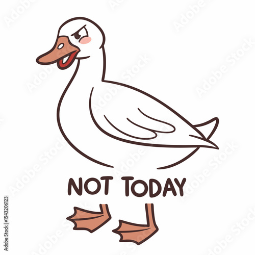 Grumpy goose says not today funny cartoon illustration