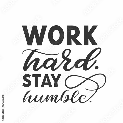 Work hard stay humble motivational quote typography design