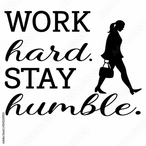 Work hard stay humble motivational quote graphic design