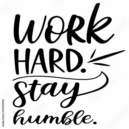 Work hard stay humble motivational quote typography design