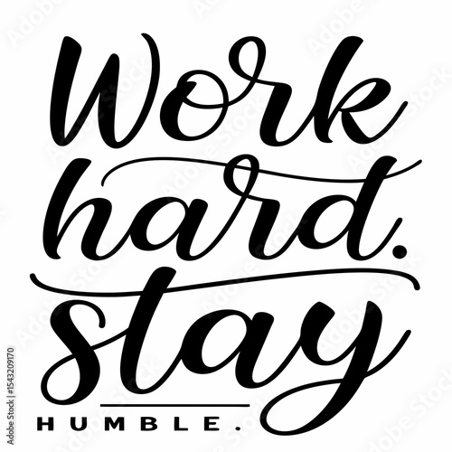 Work hard stay humble motivational quote typography design
