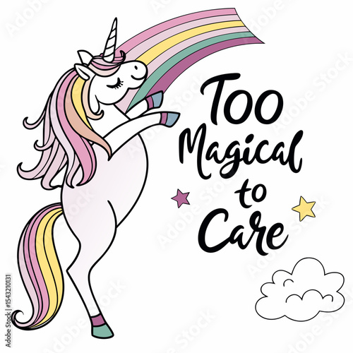 Magical unicorn rainbow pastel colors cute illustration too magical to care