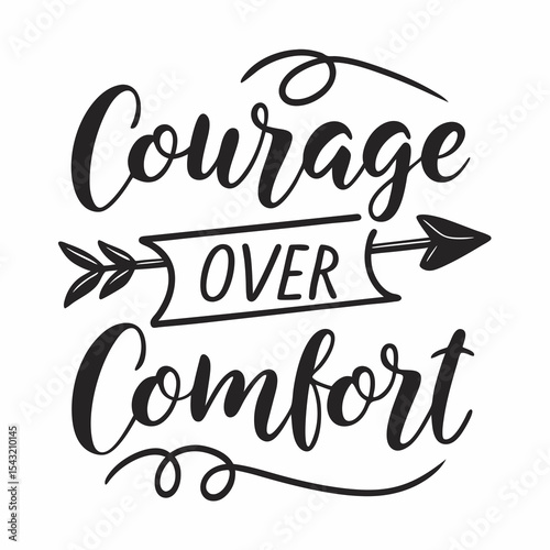 Courage over comfort inspirational quote typography design