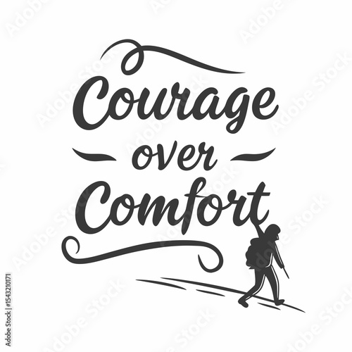 Courage over comfort inspirational hiking quote graphic design