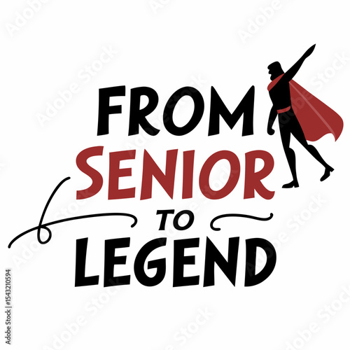 From senior to legend graduation superhero design graphic