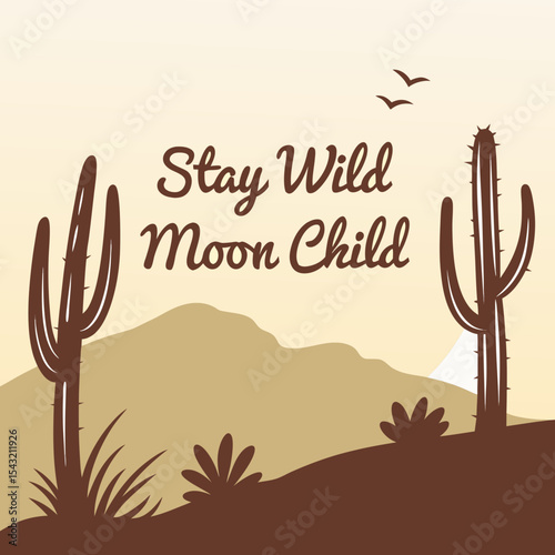 Stay wild moon child desert cactus landscape sunset