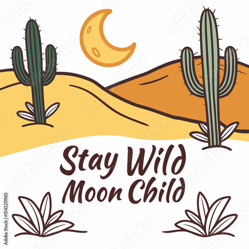 Stay wild moon child desert cactus landscape illustration