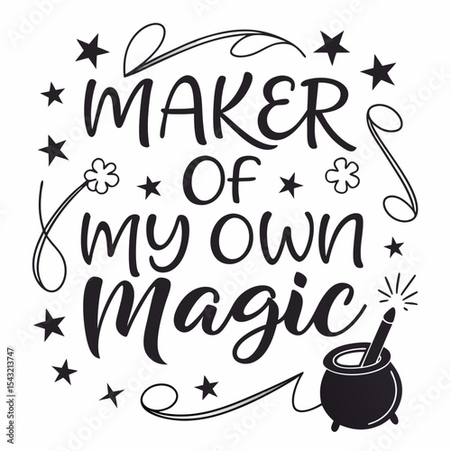 Maker of my own magic motivational quote stars flowers cauldron wand