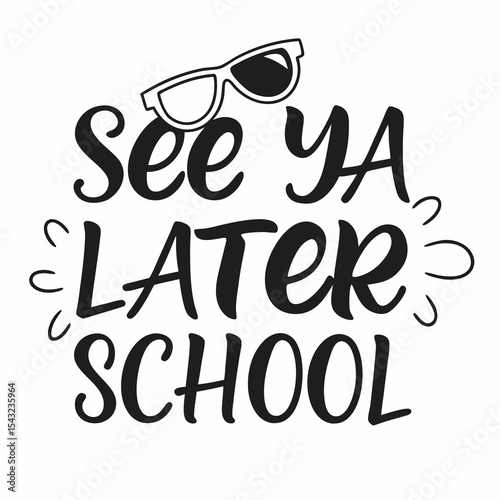 See ya later school summer vacation sunglasses fun