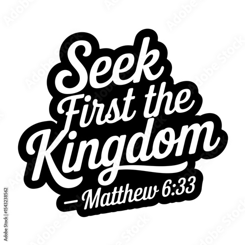 Seek first the kingdom – Matthew 6:33. Bible Verse Vector Design Isolated on White Background