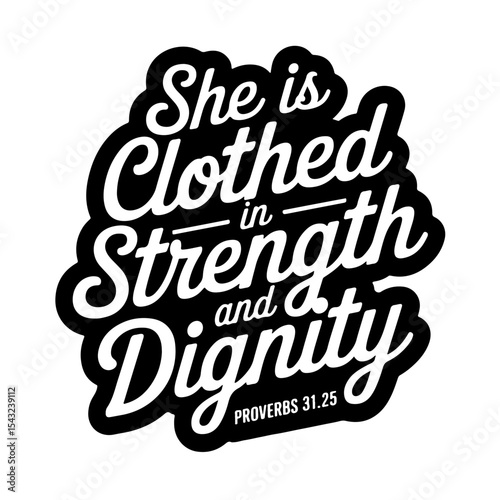 She is clothed in strength and dignity – Proverbs 31:25. Bible Verse Vector Design Isolated on White Background