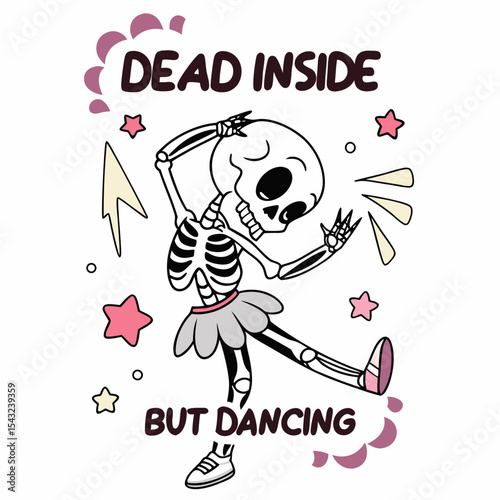 Dead inside but dancing skeleton girl illustration