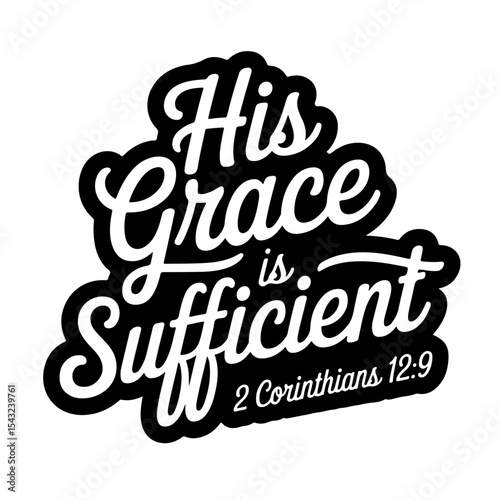 His grace is sufficient – 2 Corinthians 12:9. Bible Verse Vector Design Isolated on White Background