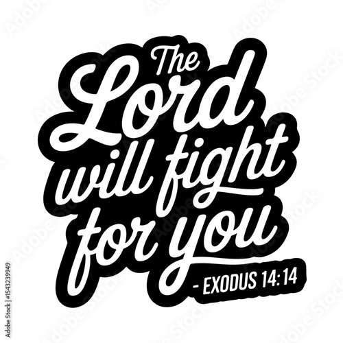 The Lord will fight for you – Exodus 14:14. Bible Verse Vector Design Isolated on White Background