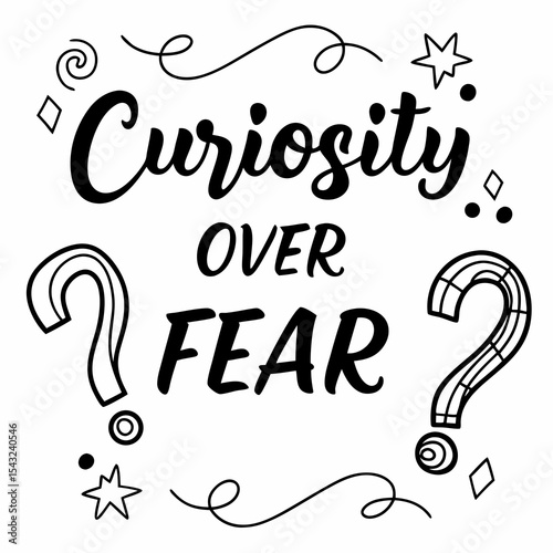Curiosity over fear motivational quote graphic