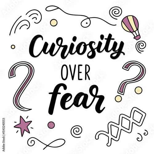 Curiosity over fear motivational quote design