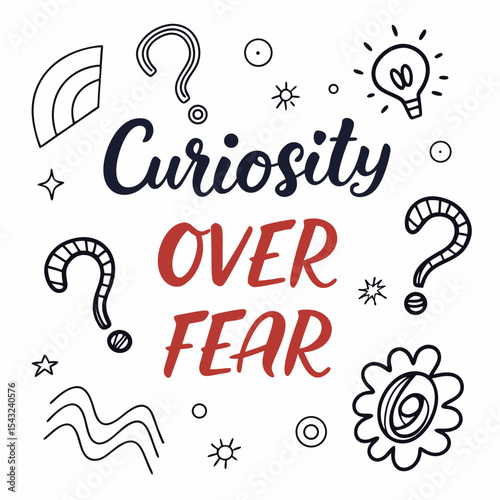 Curiosity over fear motivational quote design
